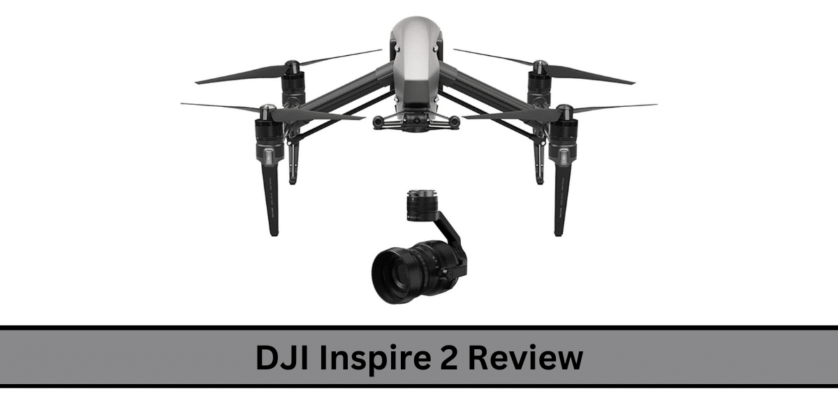 DJI inspire 2 review DJI inspire 2 review