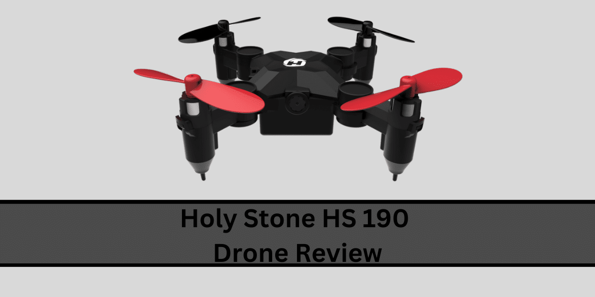 Holy Stone HS 190 Drone Review Holy Stone HS 190 Drone Review