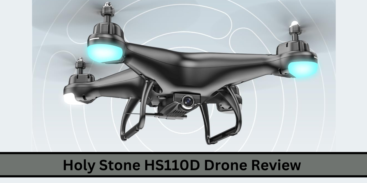 Holy Stone HS110D Drone Review