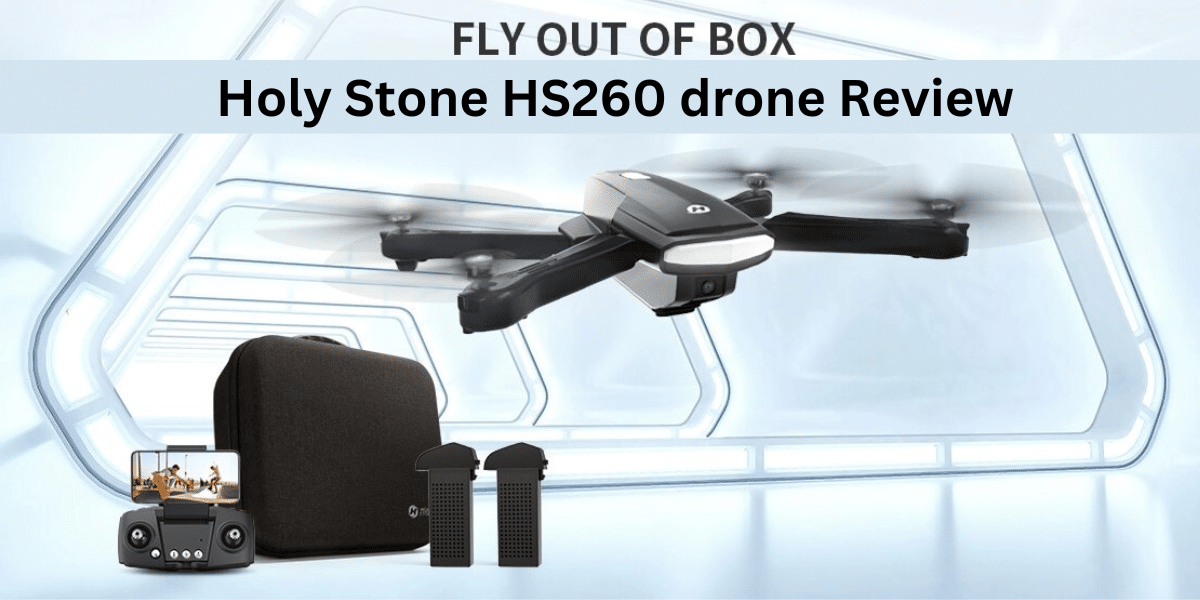 Holy Stone HS260 drone Review