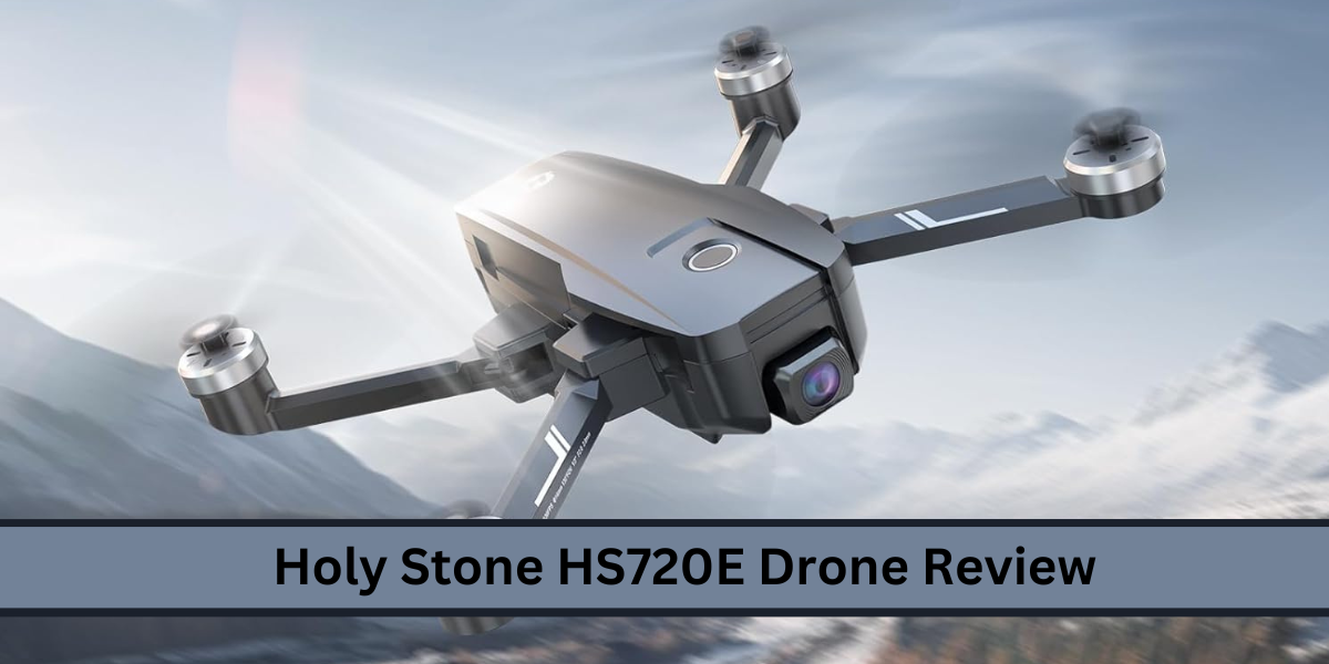Holy Stone HS720E Drone Review