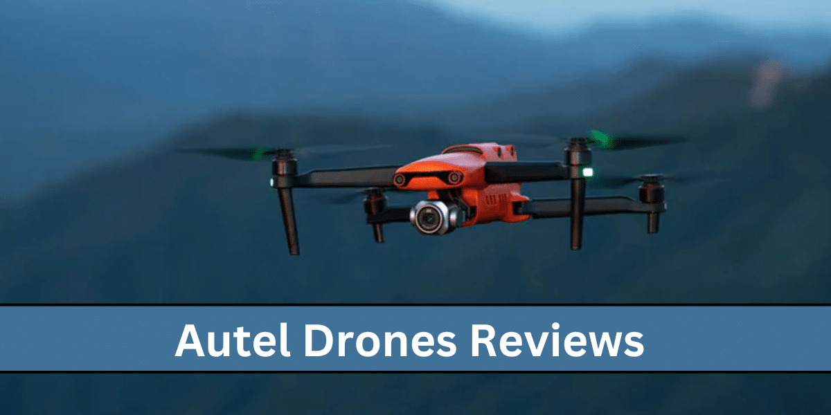 Autel Drones Reviews Autel Drones Reviews