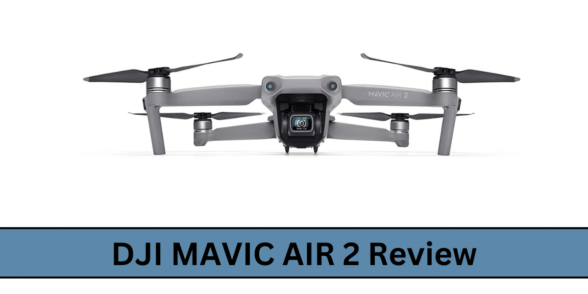 DJI Mavic Air 2 Review DJI Mavic Air 2 Review